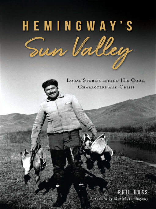 Title details for Hemingway's Sun Valley by Phil Huss - Available